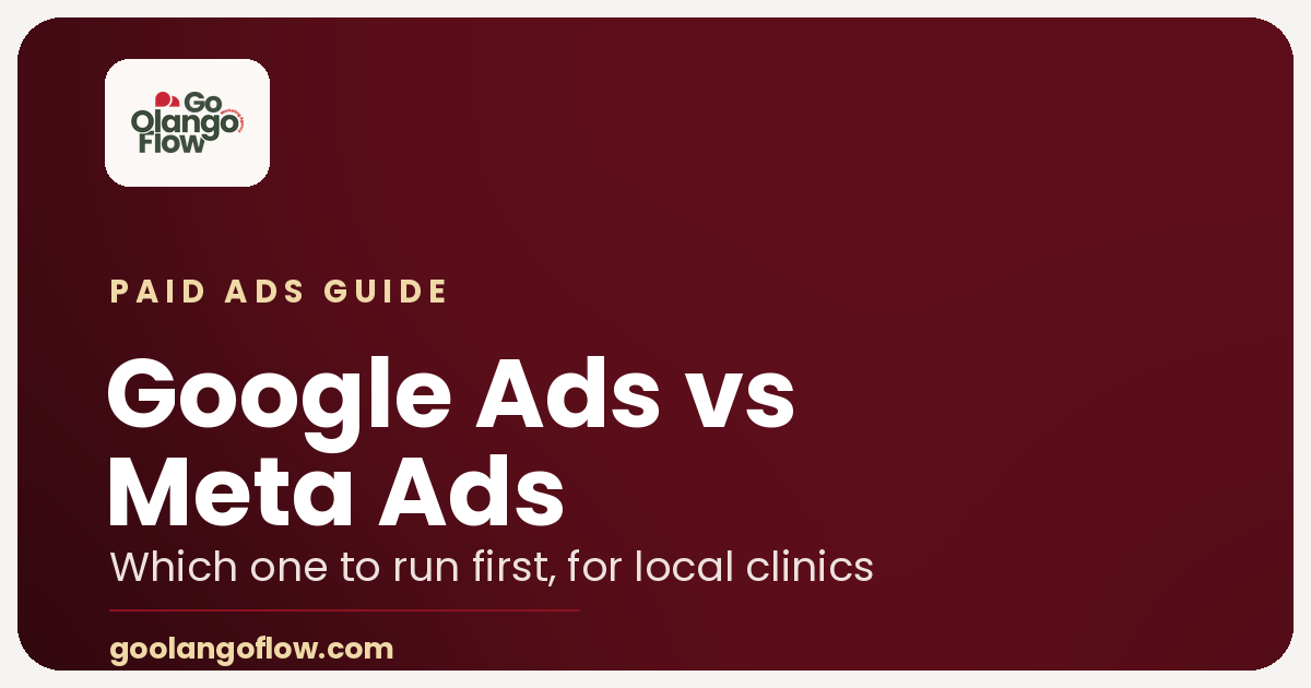 Google Ads vs Meta Ads for local clinics, a guide from GoOlangoFlow